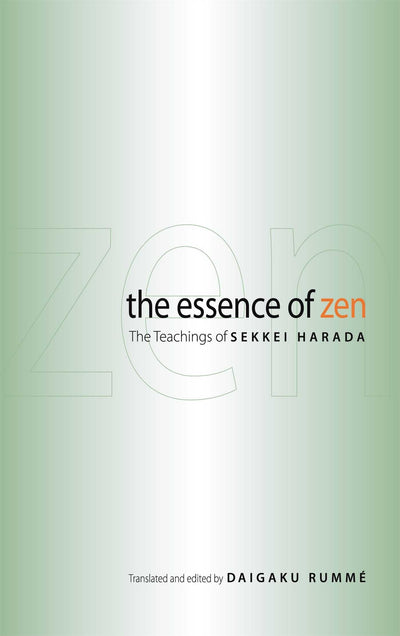 The Essence of Zen: The Teachings of Sekkei Harada by Harada
