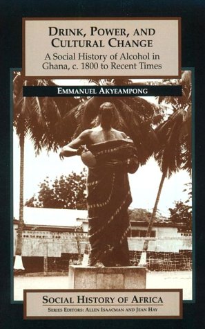 Drink, Power, and Cultural Change: A Social History of Alcoh