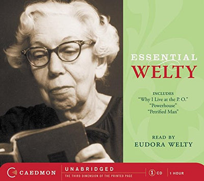 Essential Welty CD: Why I Live at the P.O., A Memory, Powerh