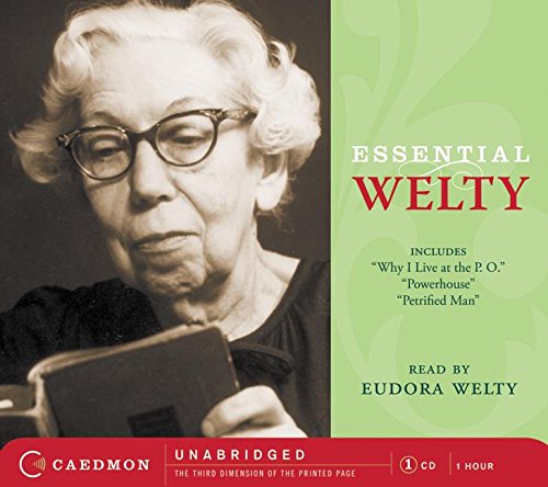 Essential Welty CD: Why I Live at the P.O., A Memory, Powerh