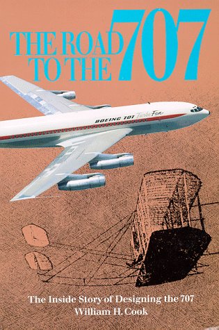 Road to the 707: The Inside Story of Designing the 707