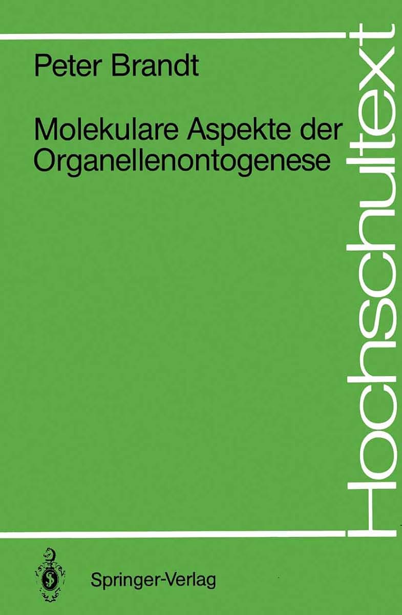 Molekulare Aspekte der Organellenontogenese (Hochschultext) (German Edition)