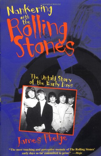 Nankering With the Rolling Stones by Phelge, James