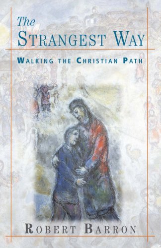 The Strangest Way: Walking the Christian Path by Barron, Rob