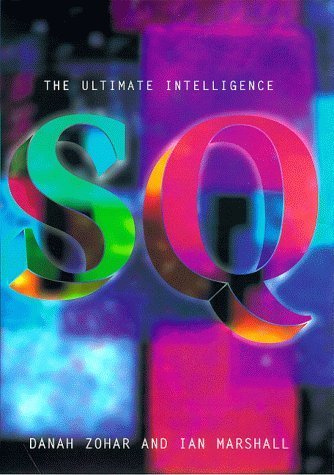 Spiritual Intelligence: The Ultimate Intelligence