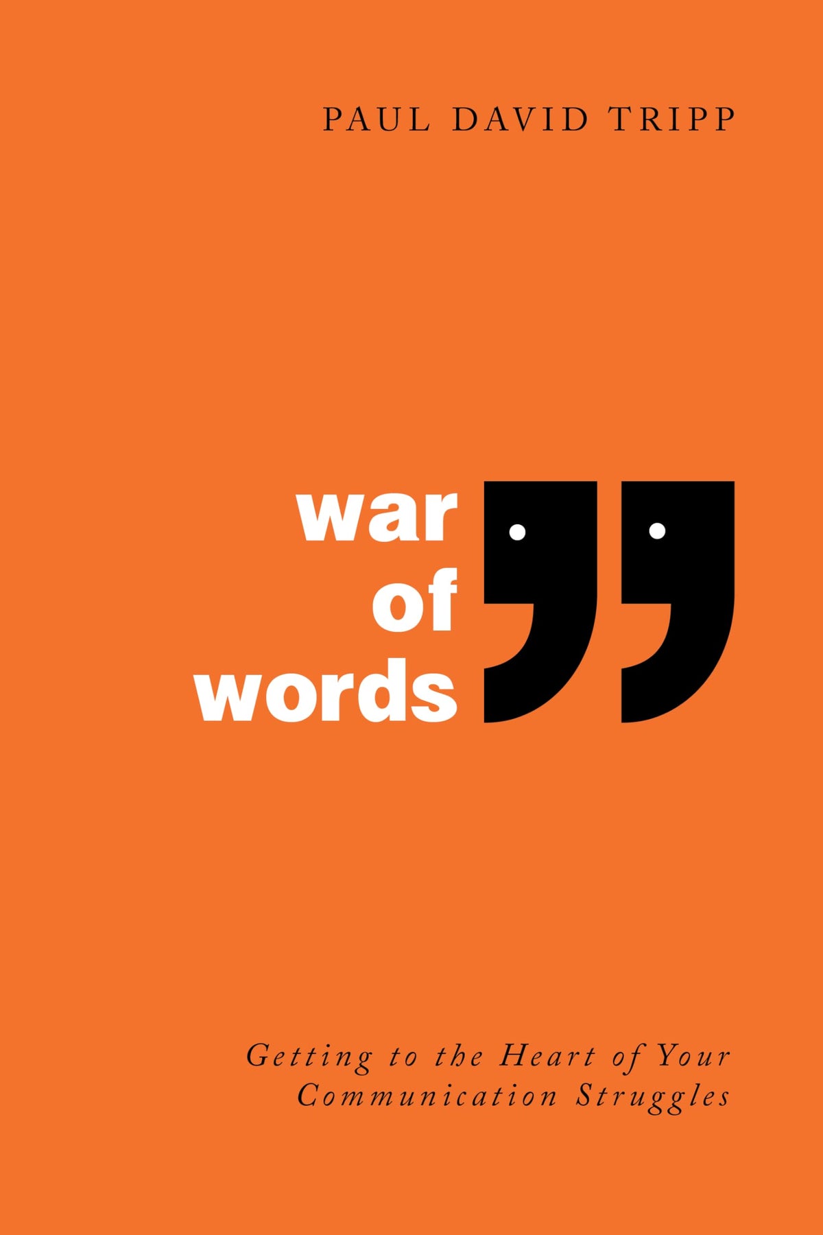 War of Words: Getting to the Heart of Your Communication Struggles