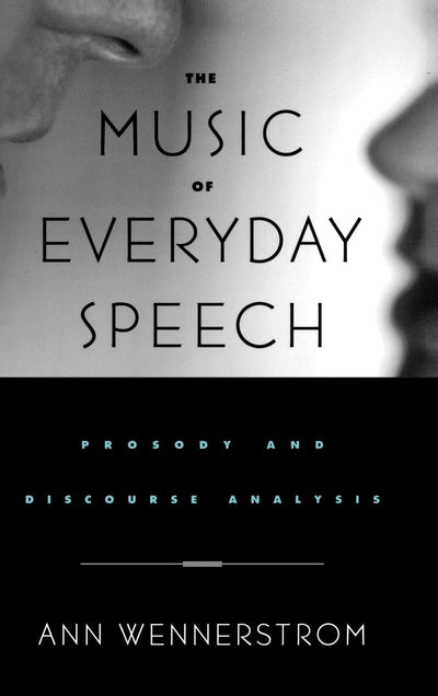 The Music of Everyday Speech: Prosody and Discourse Analysis
