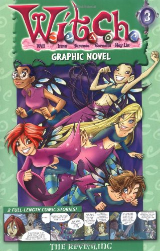 W.I.T.C.H. Volume 3: The Revealing (W.I.T.C.H. Graphic Novel