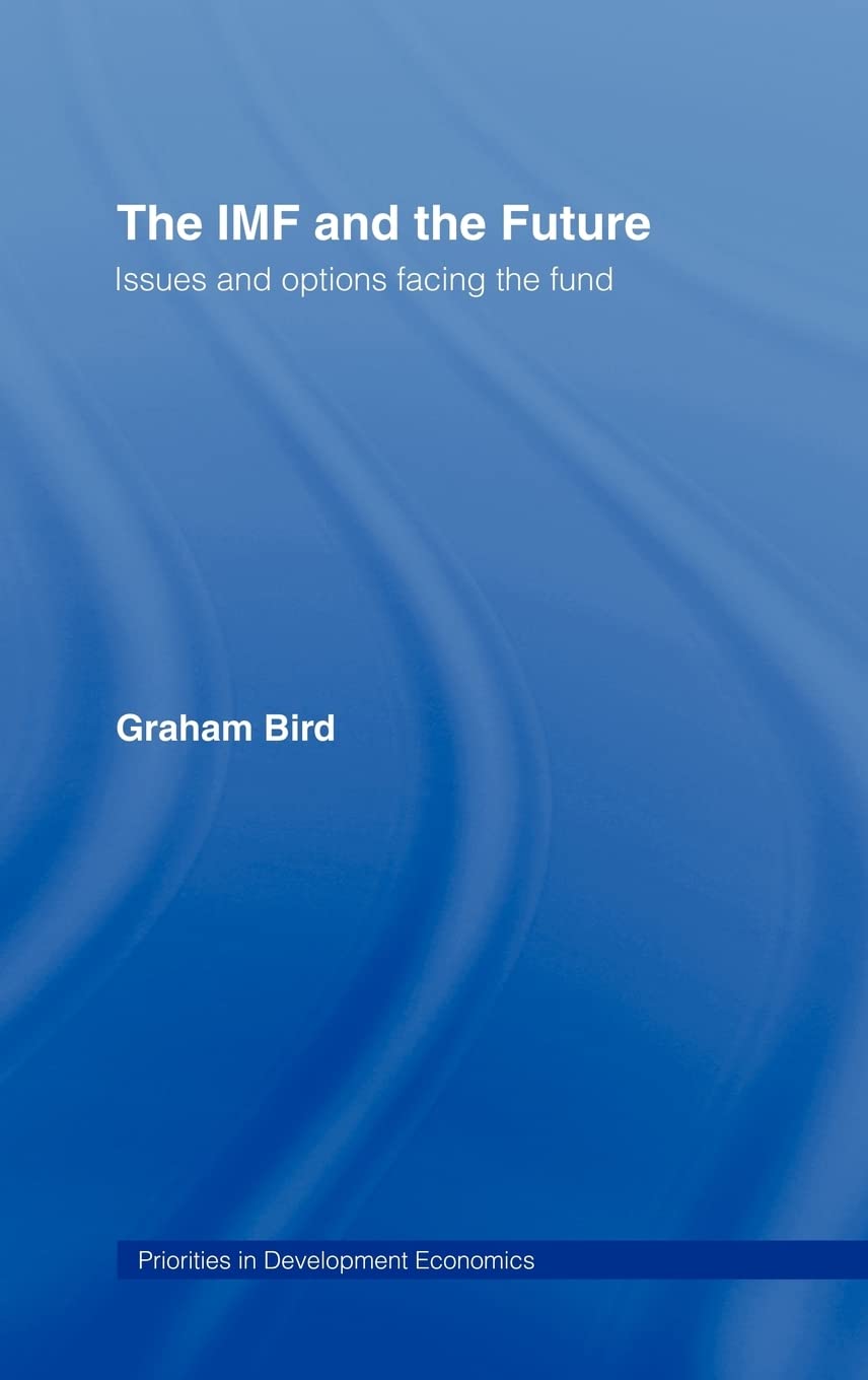 The IMF and the Future (Priorities for Development Economics)