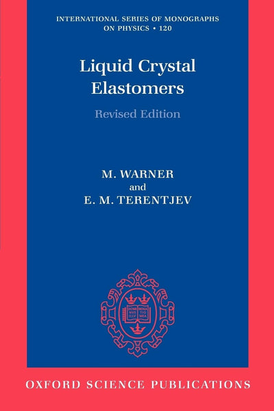 Liquid Crystal Elastomers (International Series of Monographs on Physics)