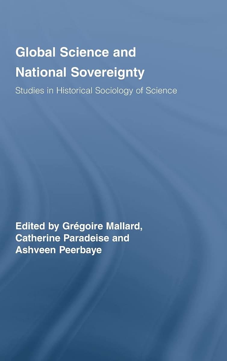 Global Science and National Sovereignty (Routledge Studies in the History of Science, Technology and Medicine)