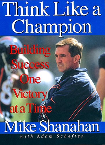 Think Like A Champion: Building Success One Victory at a Tim