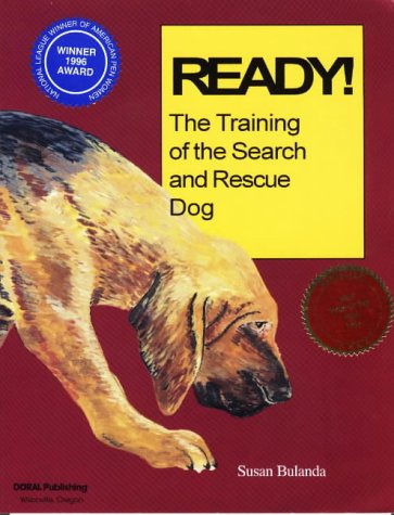 Ready! the Training of the Search and Rescue Dog by Bulanda,