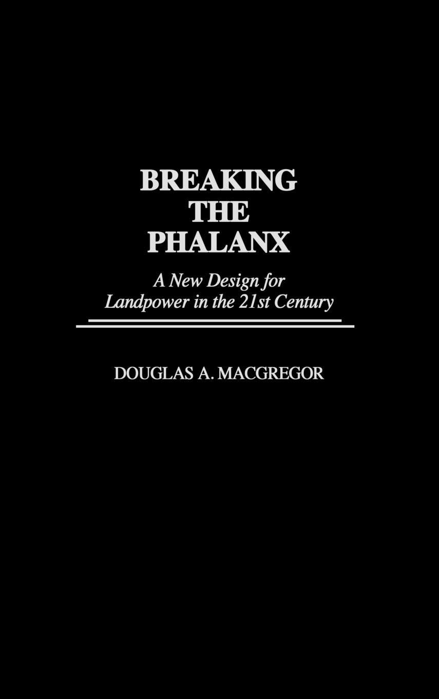 Breaking the Phalanx: A New Design for Landpower in the 21st