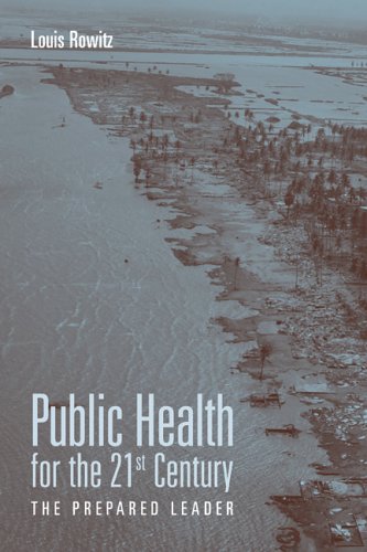 Public Health For The 21St Century: The Prepared Leader