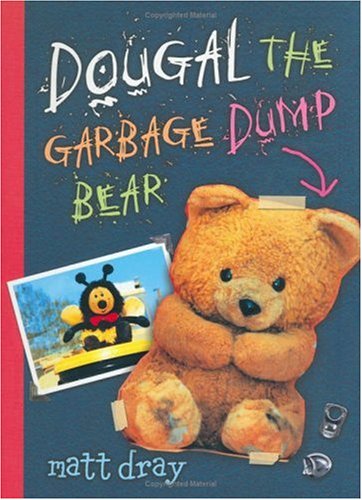 Dougal The Garbage Dump Bear by Matt Dray