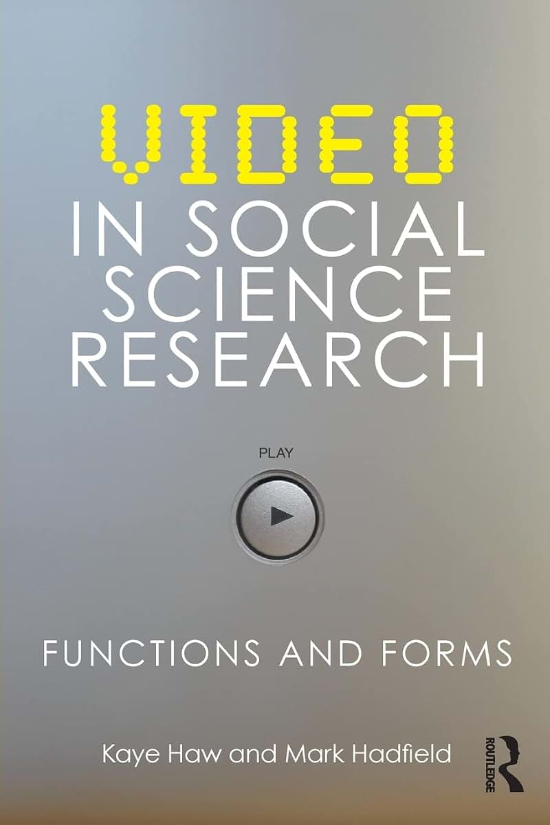 Video in Social Science Research: Functions and Forms