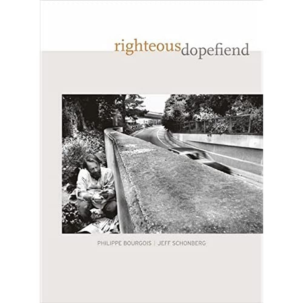 Righteous Dopefiend (Volume 21) (California Series in Public