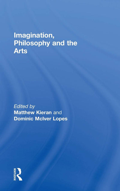 Imagination, Philosophy and the Arts