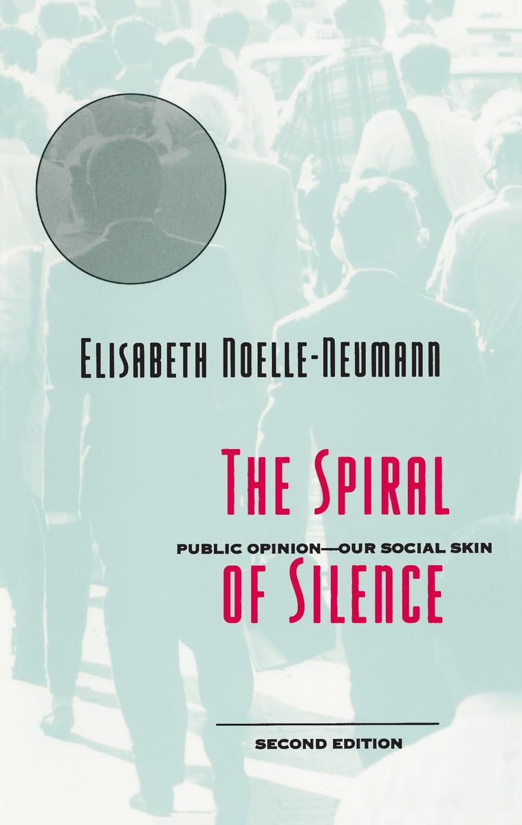 The Spiral of Silence: Public Opinion - Our Social Skin, 2nd Edition