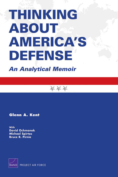 Thinking About America's Defense: An Analytical Memoir 2008 (Project Air Force)