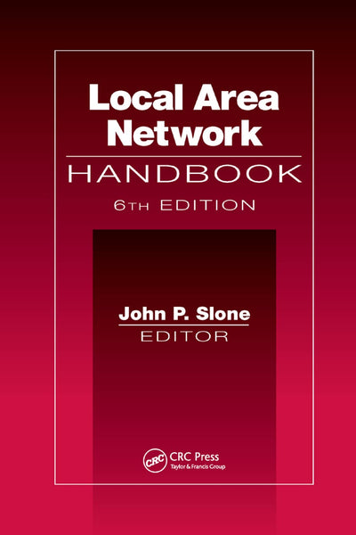 Local Area Network Handbook, Sixth Edition: Handbook