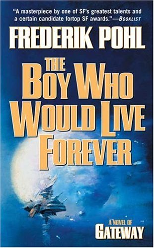 The Boy Who Would Live Forever: A Novel of Gateway (Heechee)