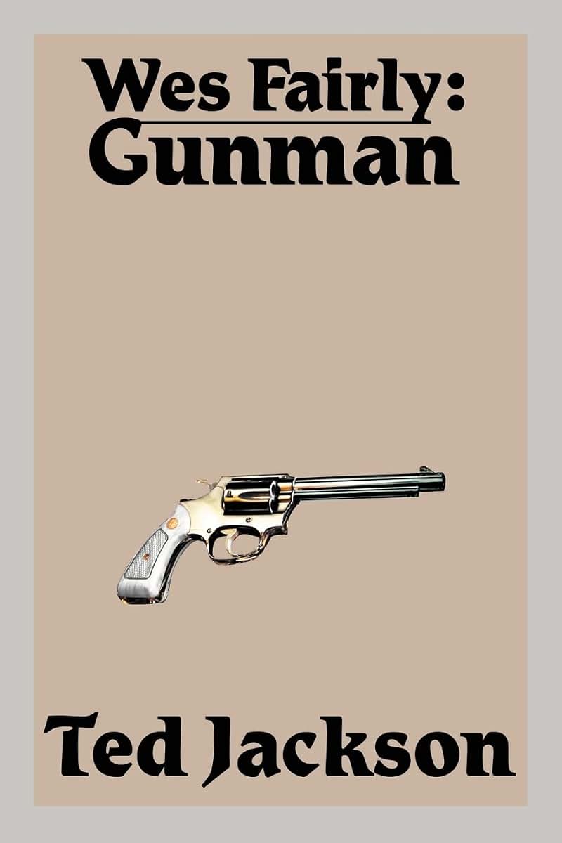WES FAIRLY: GUNMAN