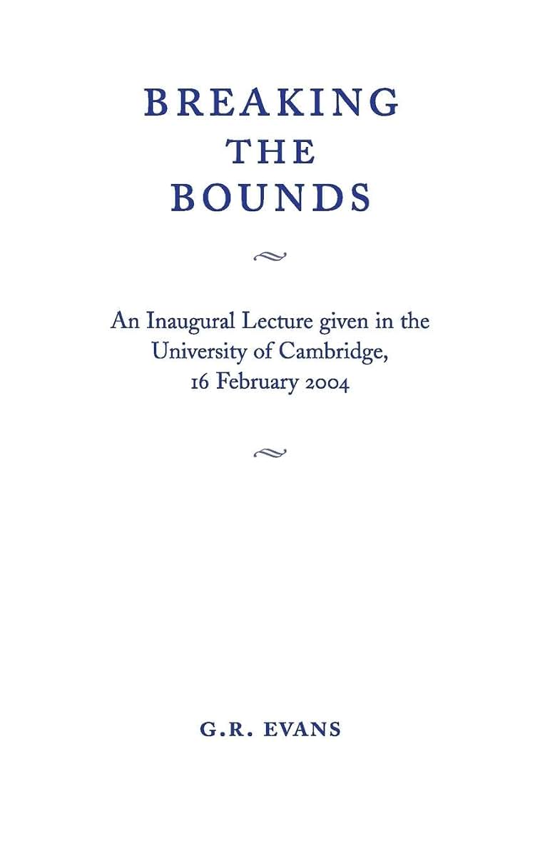 Breaking the Bounds: An Inaugural Lecture Given in the University of Cambridge, 16 February 2004