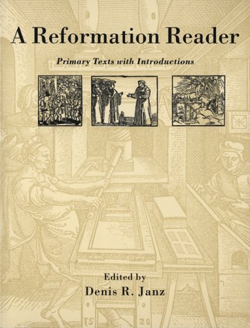 A Reformation Reader: Primary Texts with Introductions
