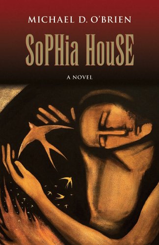 Sophia House by O'Brien, Michael D.
