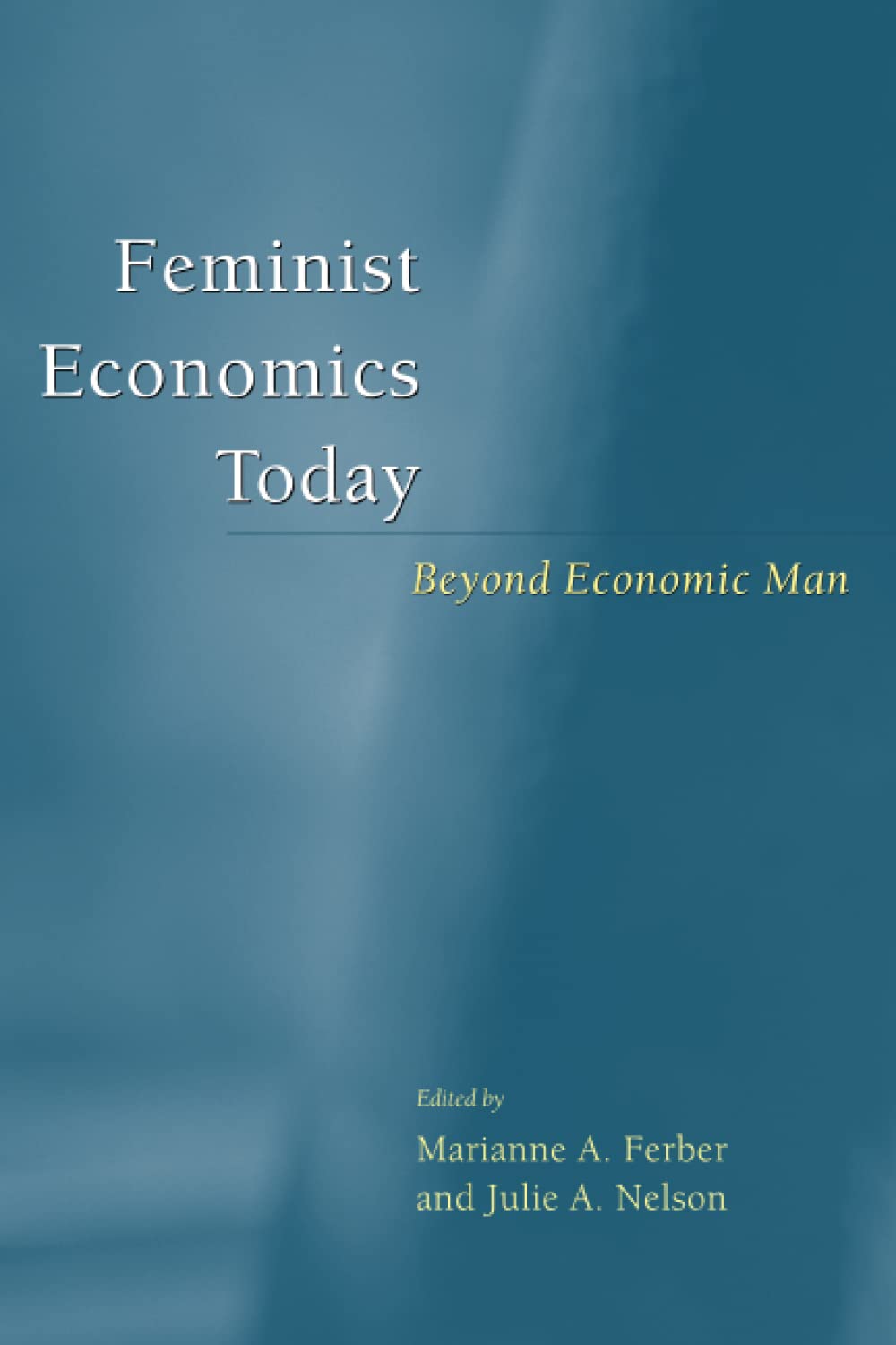 Feminist Economics Today: Beyond Economic Man