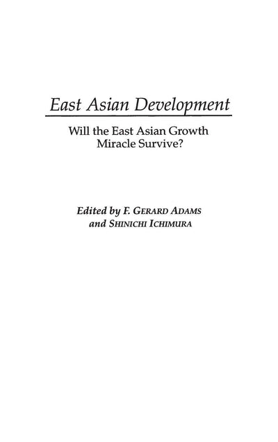 East Asian Development: Will the East Asian Growth Miracle Survive?