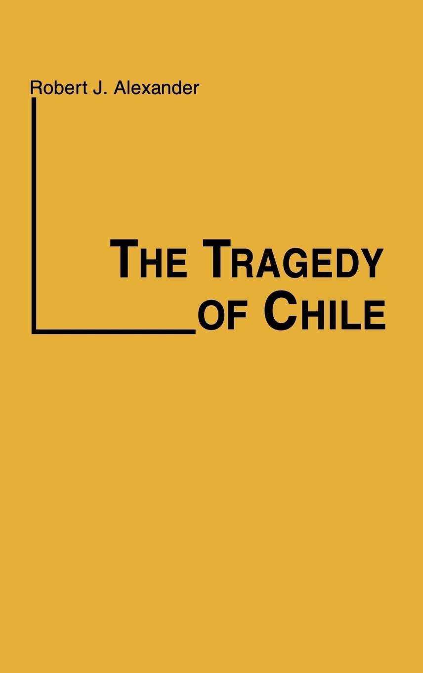 The Tragedy of Chile (Contributions in Political Science)