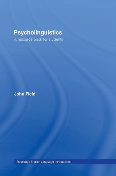 Psycholinguistics: A Resource Book for Students (Routledge English Language Introductions)