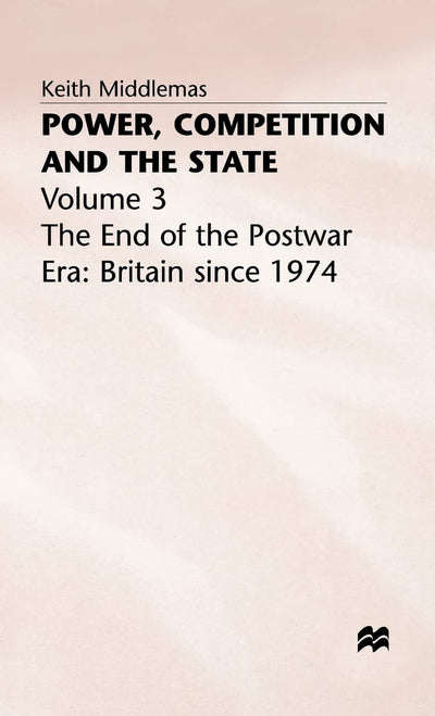 Power, Competition and the State: Volume 3
