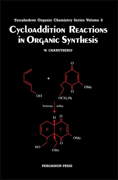 Cycloaddition Reactions in Organic Synthesis (Volume 8) (Tetrahedron Organic Chemistry, Volume 8)