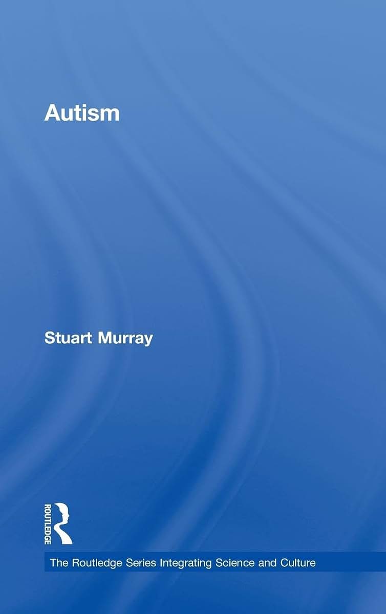 Autism (The Routledge Series Integrating Science and Culture)