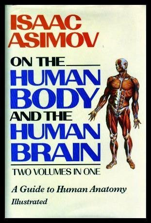 Isaac Asimov on the Human Body and the Human Brain by Isaac