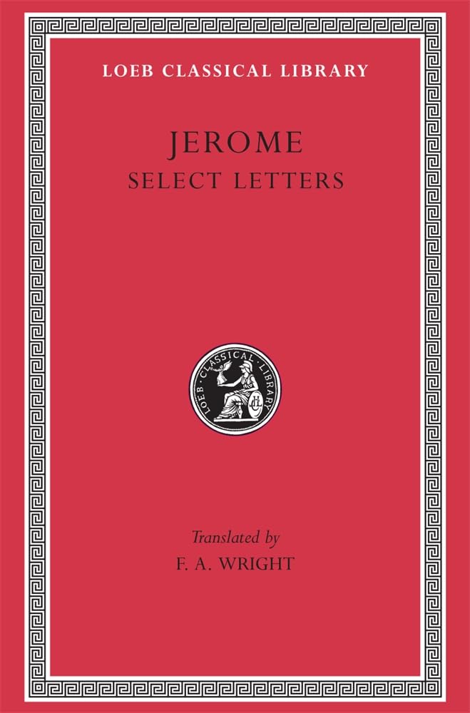 Jerome: Select Letters (Loeb Classical Library No. 262)