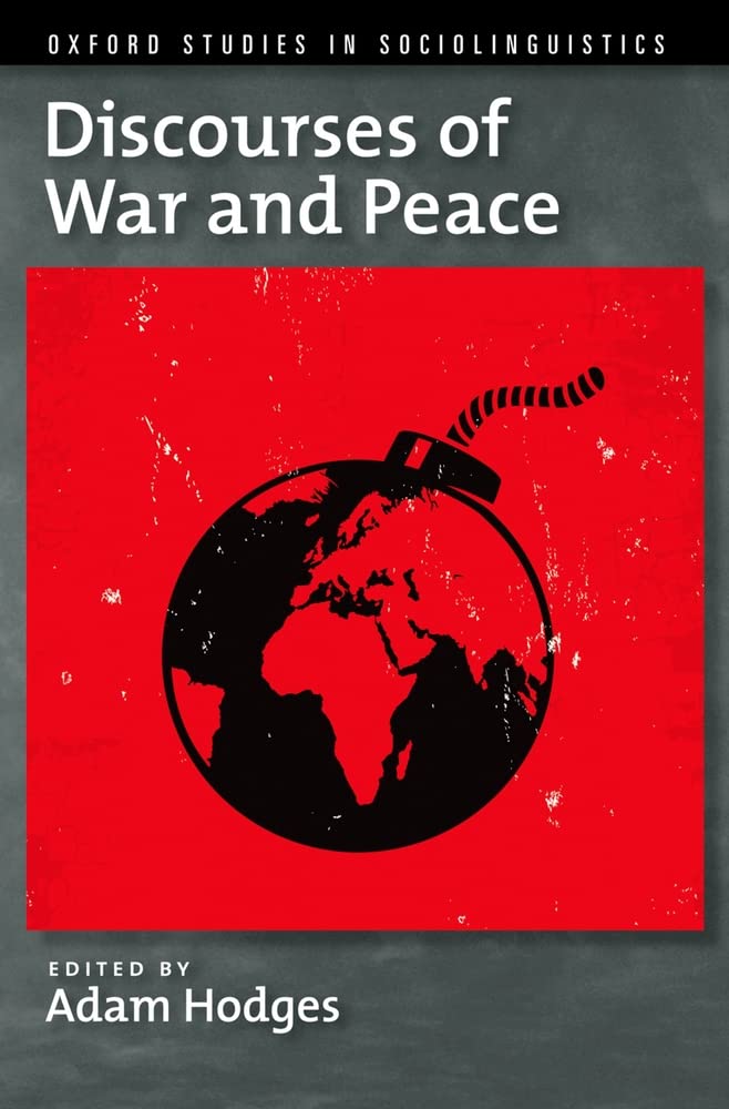 Discourses of War and Peace (Oxford Studies in Sociolinguist