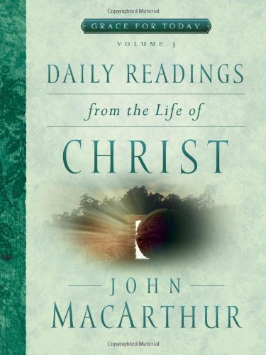 Daily Readings From the Life of Christ, Volume 3 (Grace For