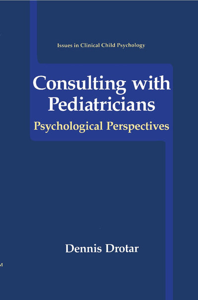 Consulting with Pediatricians (Issues in Clinical Child Psyc