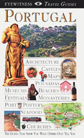 Eyewitness Travel Guide to Portugal (DK EYEWITNESS TRAVEL GUIDES PORTUGAL)