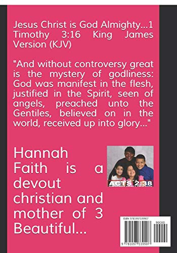 JESUS CHRIST IS GOD ALMIGHTY: TIMOTHY 3:16: And without controversy great is the mystery of godliness: God was manifest in the flesh, justified in the Spirit,seen of angels,preach unto the gentiles.