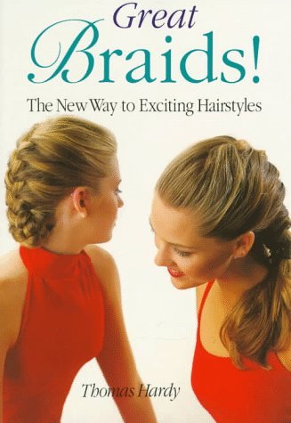 Great Braids!: The New Way to Exciting Hairstyles by Hardy,