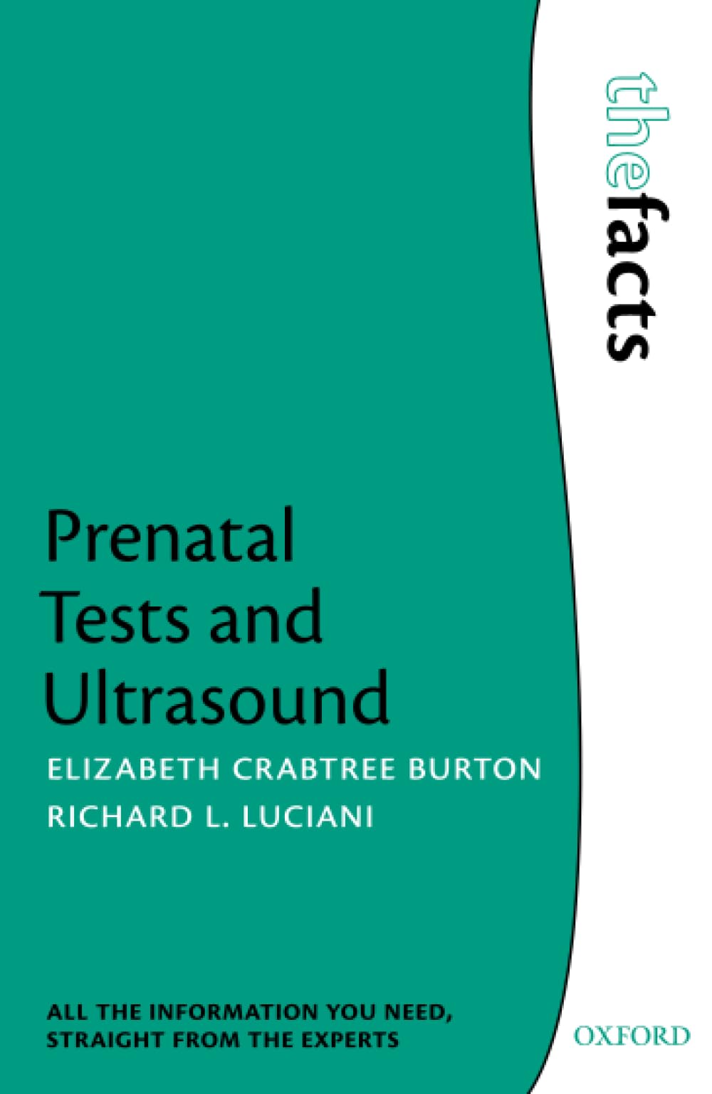 Prenatal Tests & Ultrasound: The Facts (The ^AFacts Series)