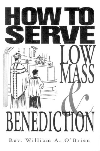 How to Serve Low Mass & Benediction