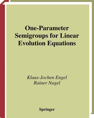 One-Parameter Semigroups for Linear Evolution Equations (Graduate Texts in Mathematics, 194)