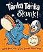 Tanka Tanka Skunk!